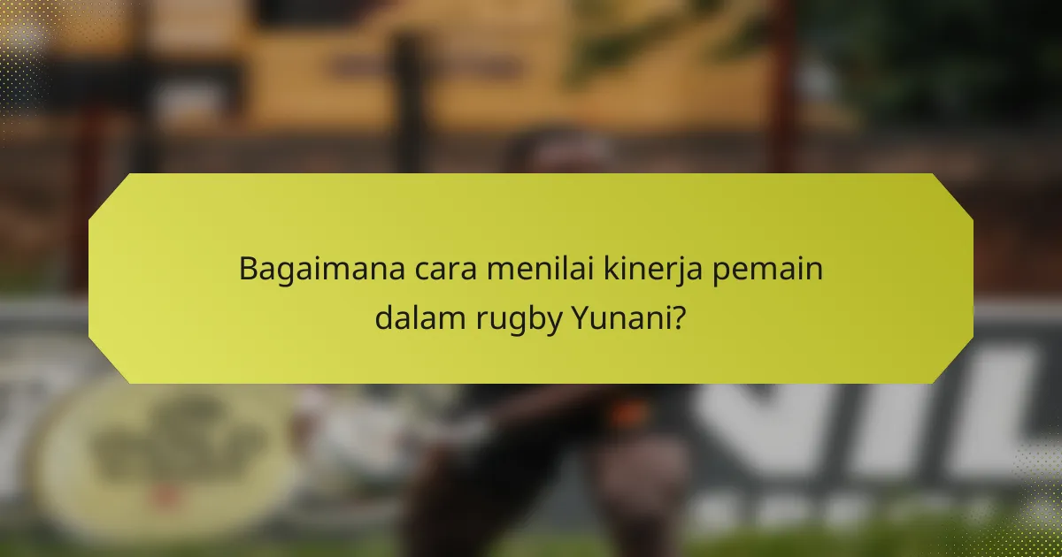 Bagaimana cara menilai kinerja pemain dalam rugby Yunani?
