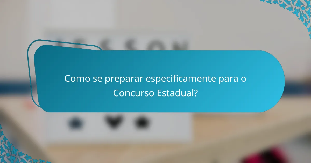 Como se preparar especificamente para o Concurso Estadual?