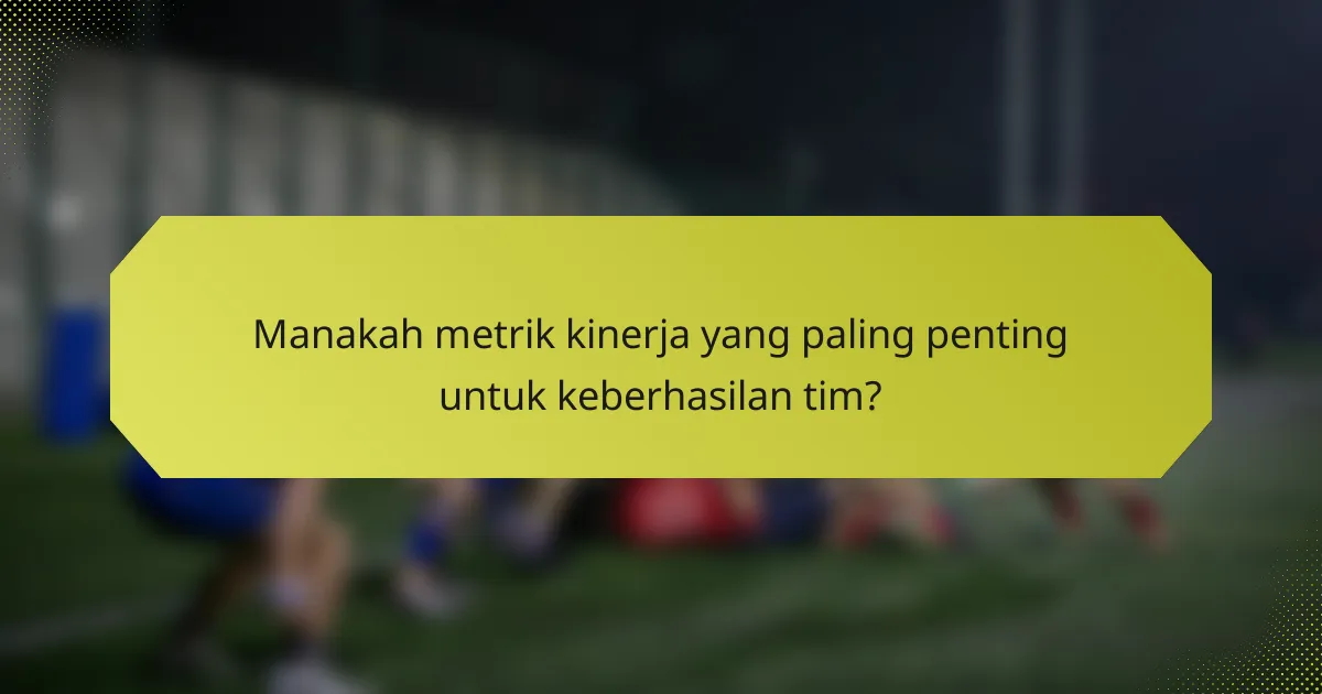Manakah metrik kinerja yang paling penting untuk keberhasilan tim?