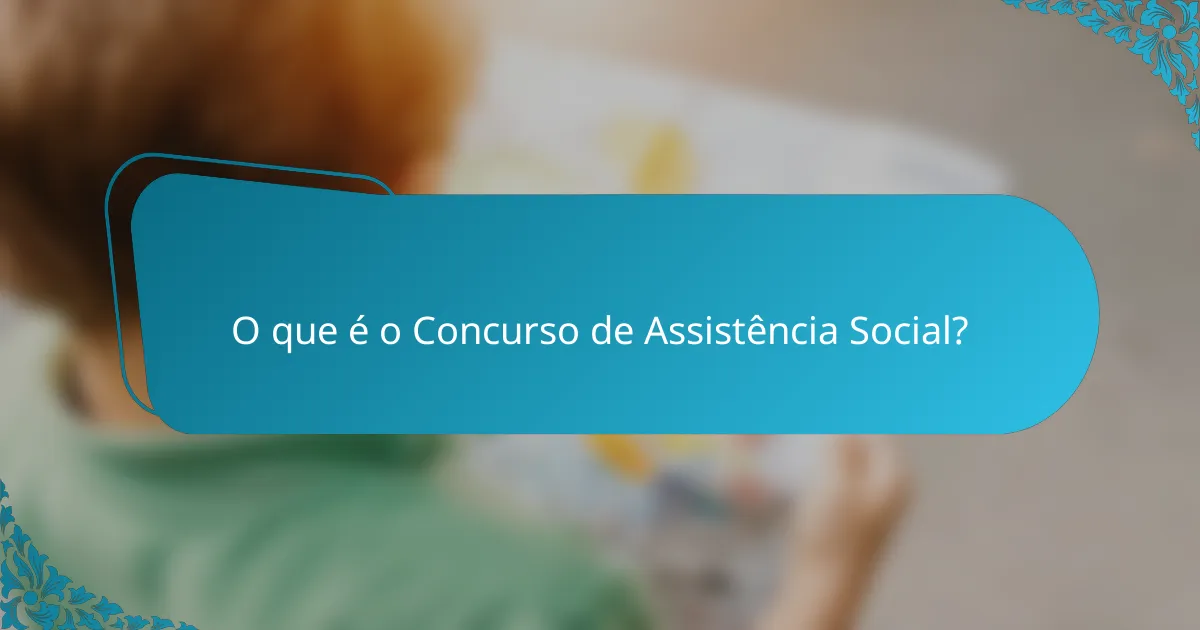 O que é o Concurso de Assistência Social?